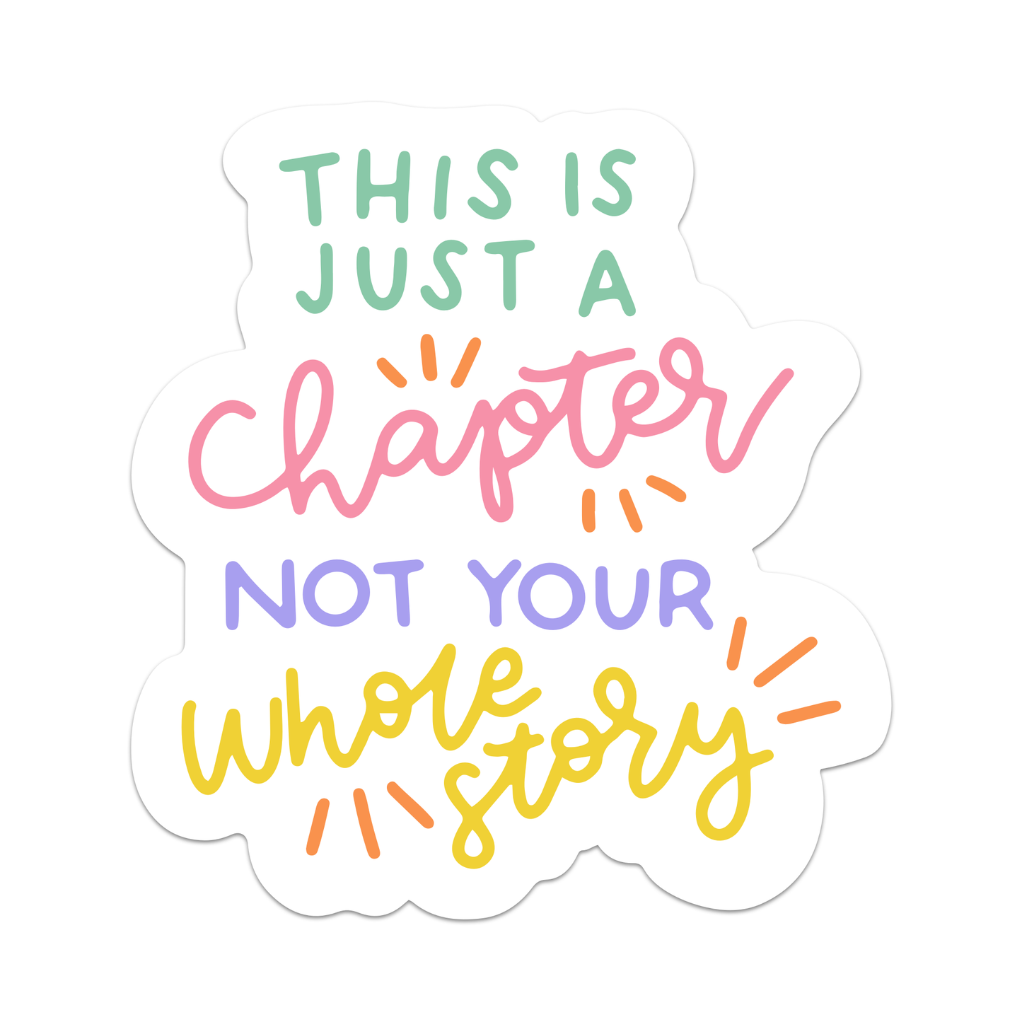 This is Just a Chapter, Not Your Whole Story Vinyl Sticker