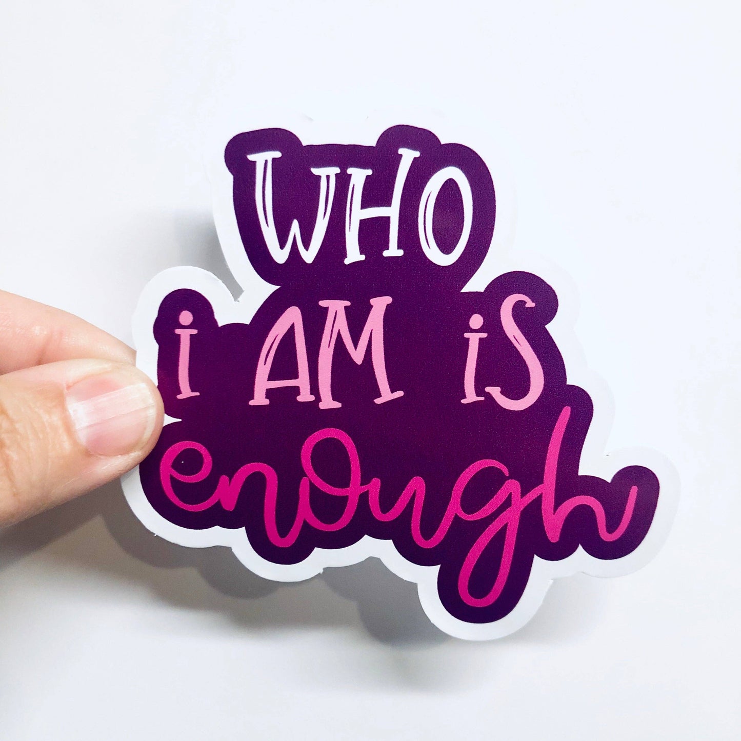 Who I am is enough sticker