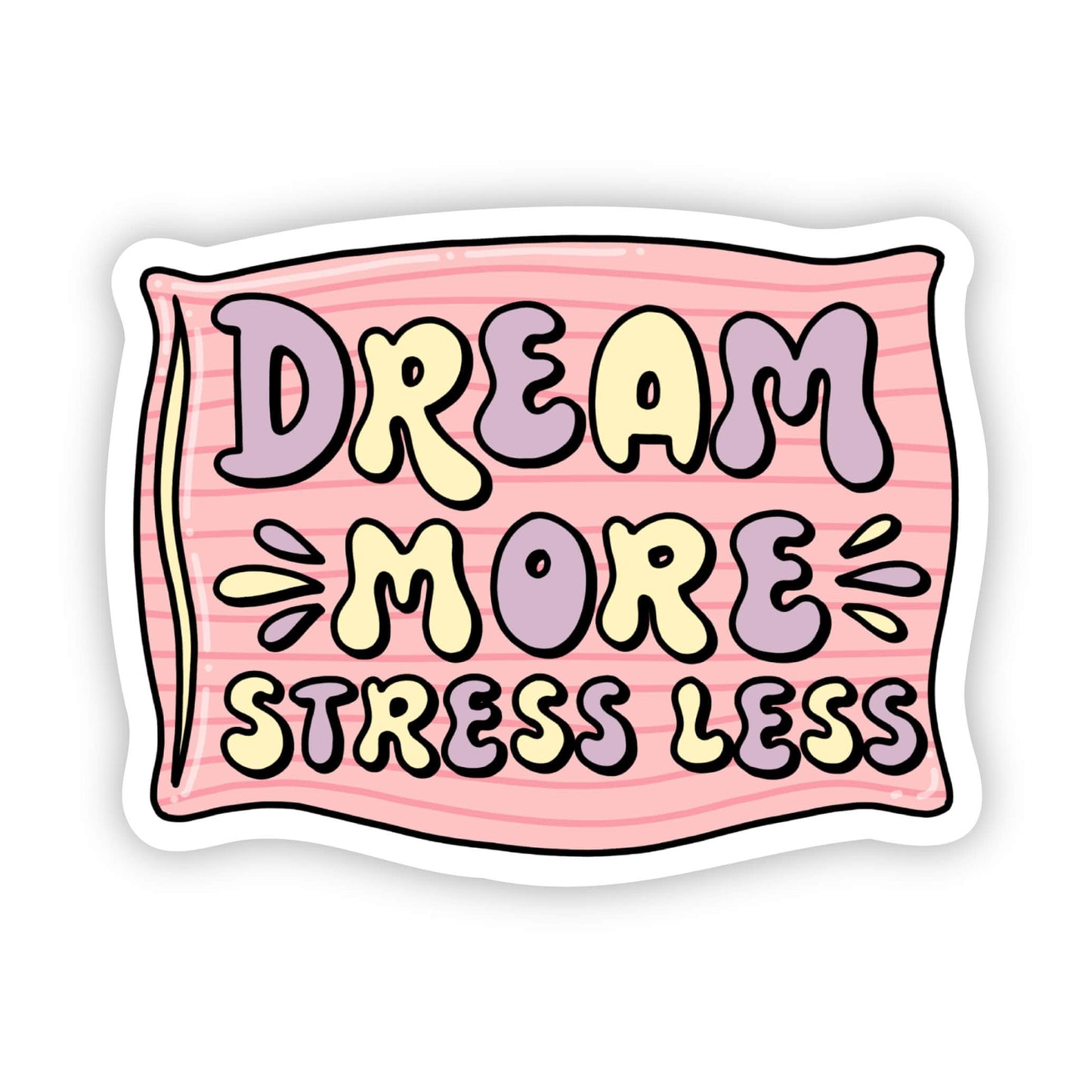 Dream more stress less sticker