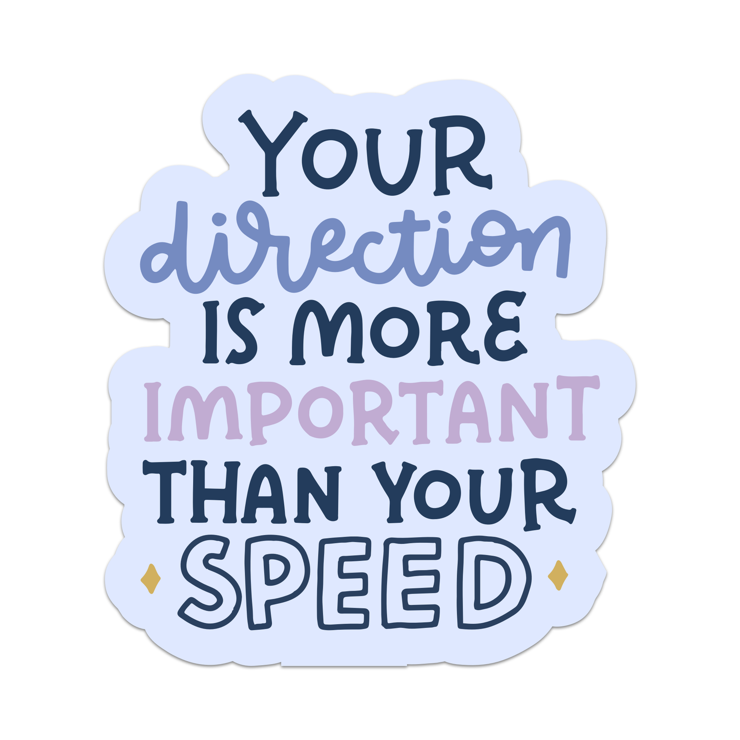Your Direction Is More Important Vinyl Sticker