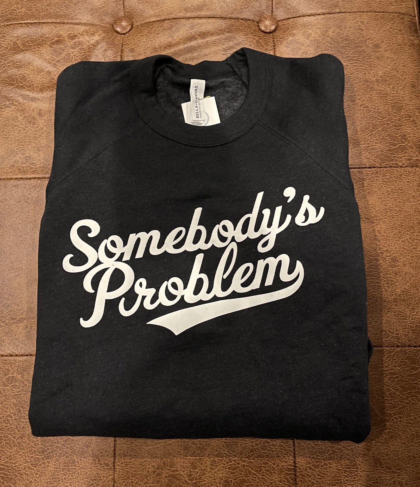 Somebody’s Problem-Medium Black Sweatshirt