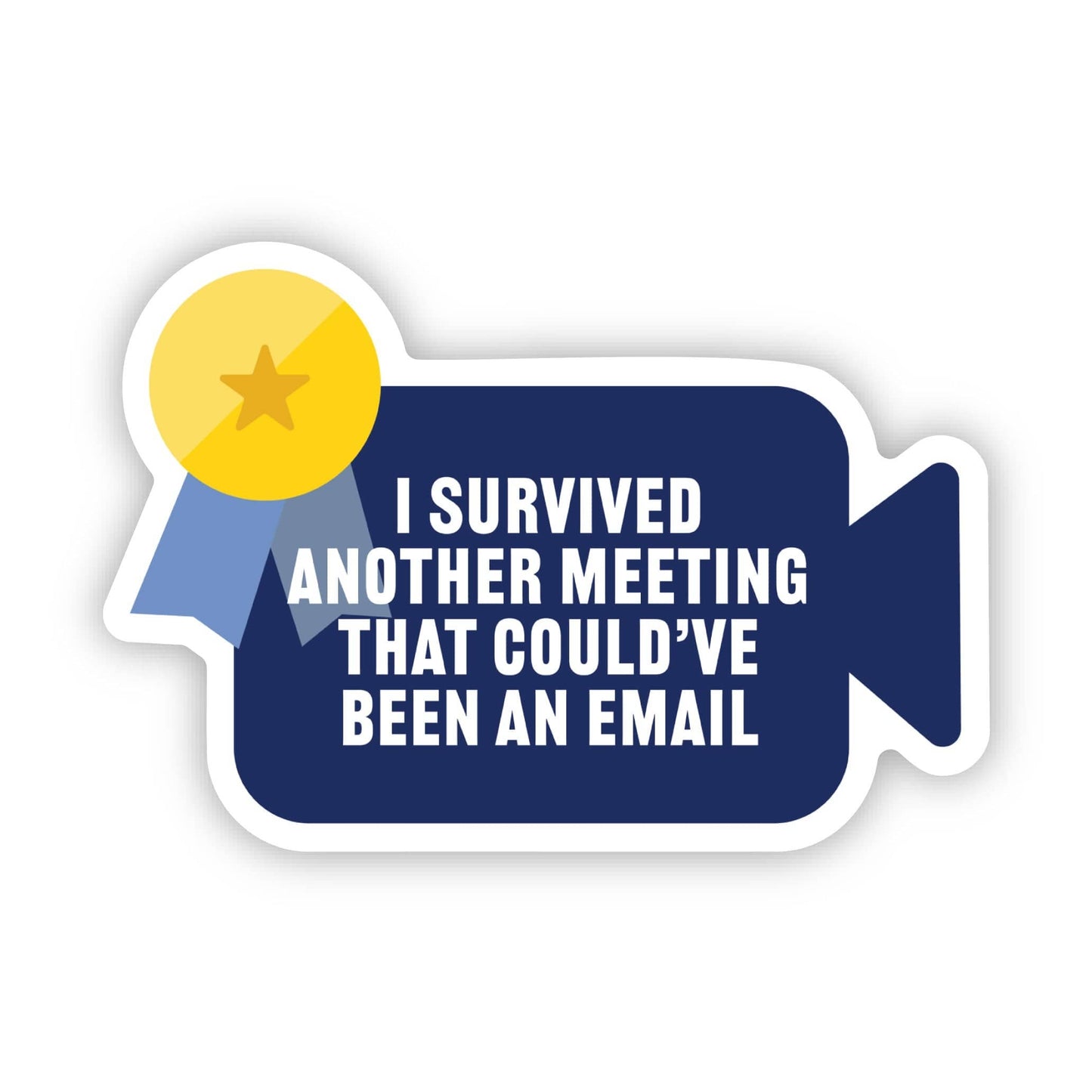 "Another meeting that could've been an email" Work Sticker