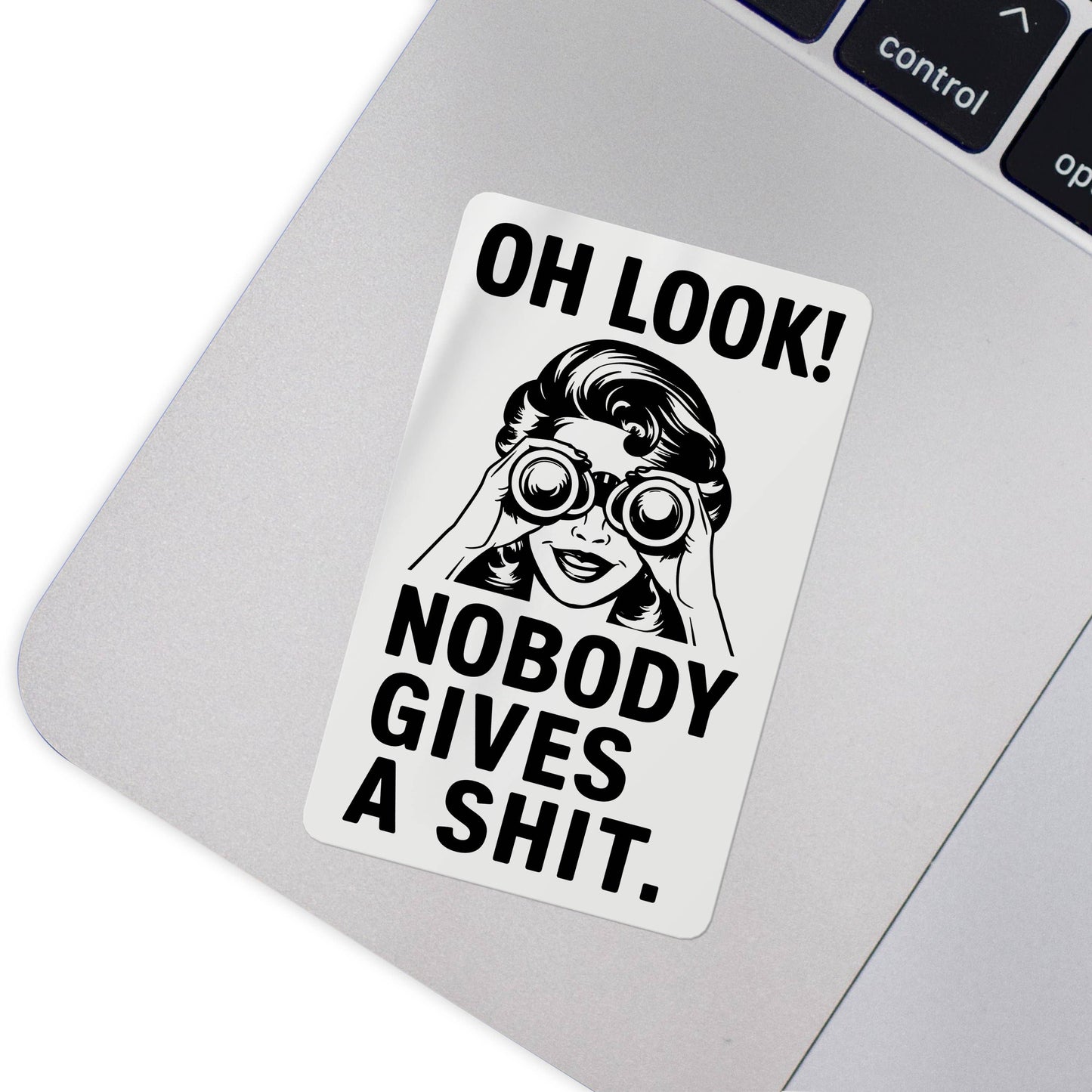 Oh Look Nobody Gives A Shit Funny Waterproof Sticker