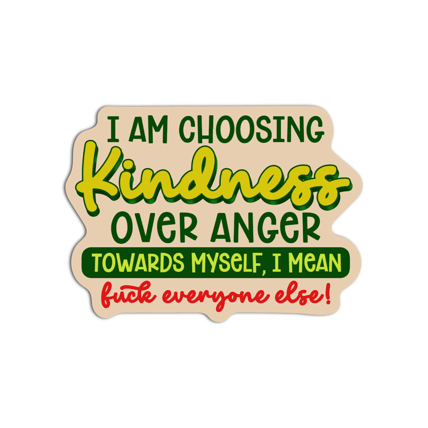 I Am Choosing Kindness Over Anger Vinyl Textured Sticker