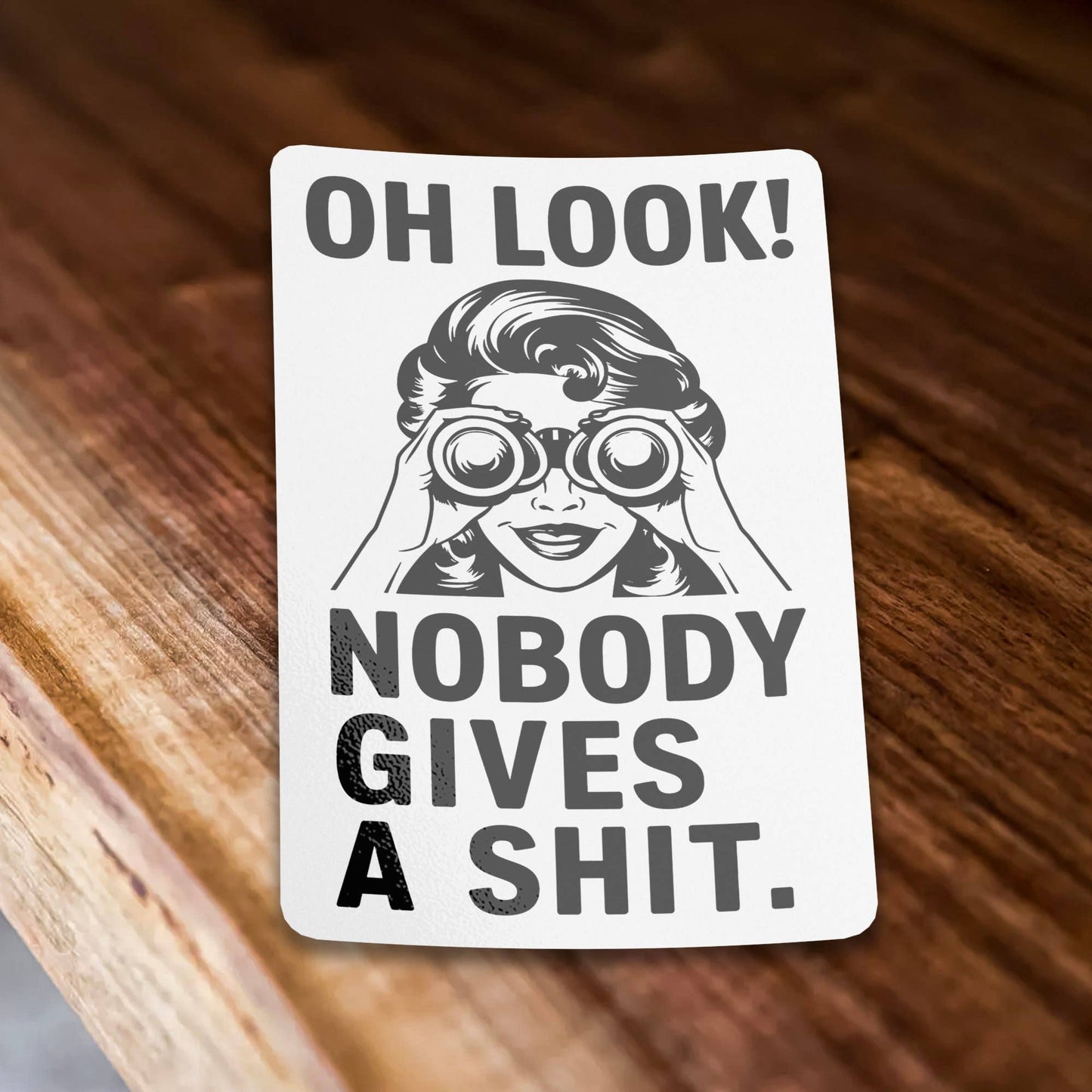 Oh Look Nobody Gives A Shit Funny Waterproof Sticker