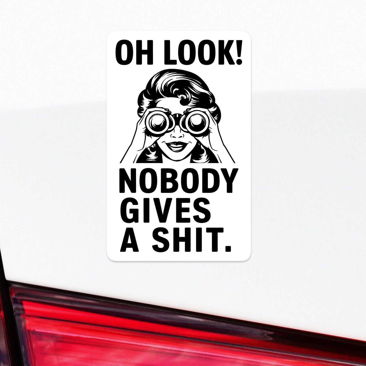Oh Look Nobody Gives A Shit Funny Waterproof Sticker