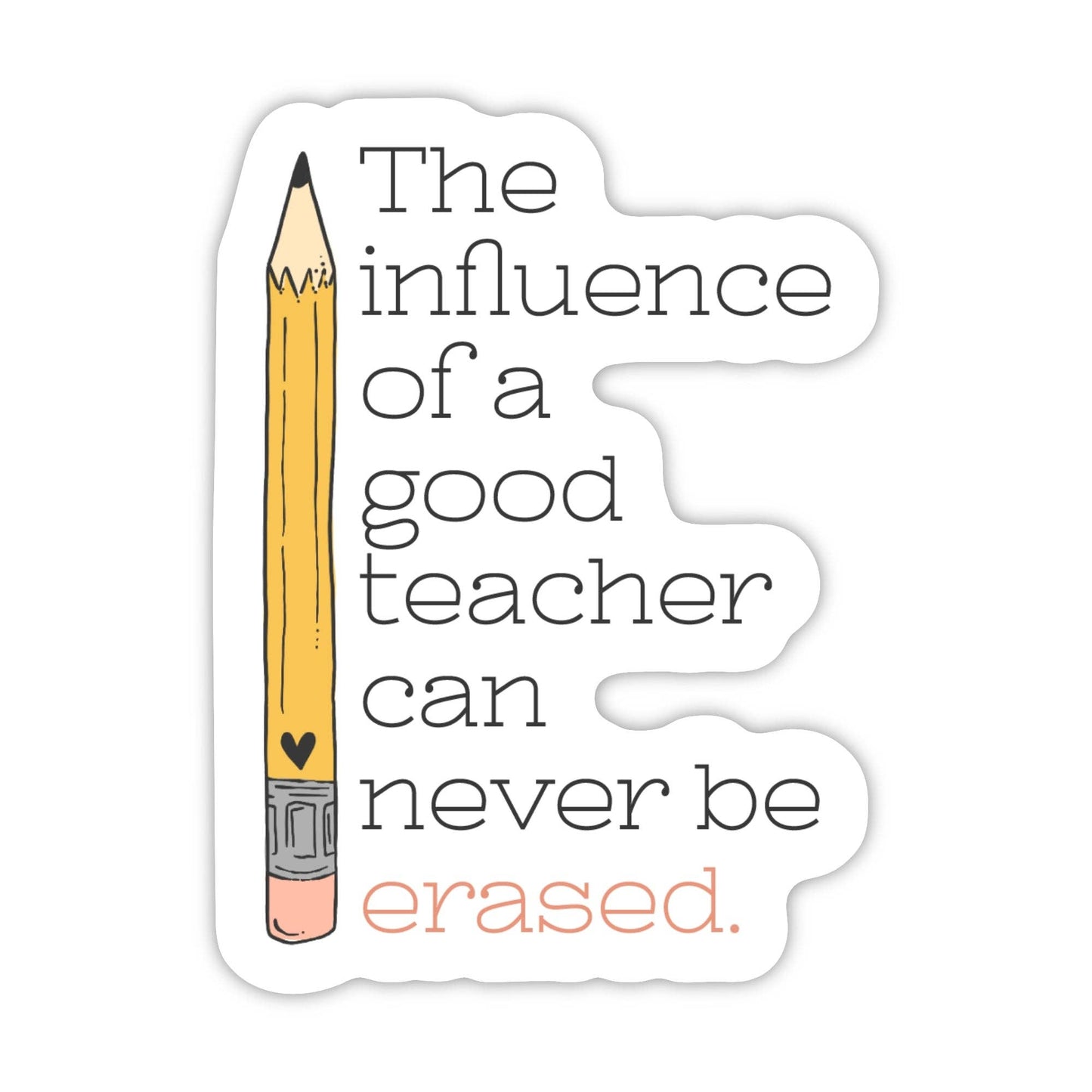 "Influence of a good teacher..." Back to School Sticker