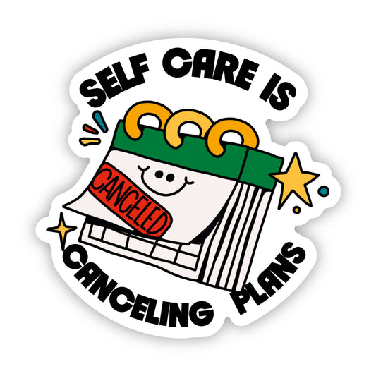 Self Care Is Canceling Plans Snarky Sticker