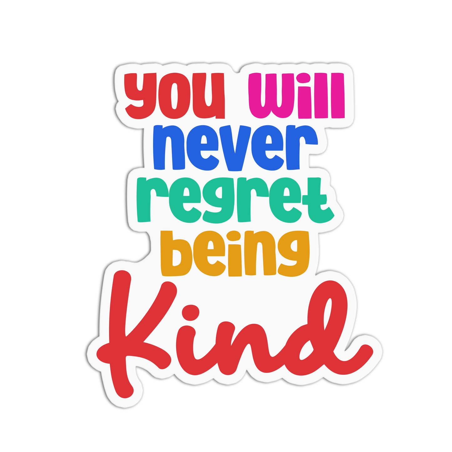 Quote You Will Never Regret Being Kind Textured Stickers