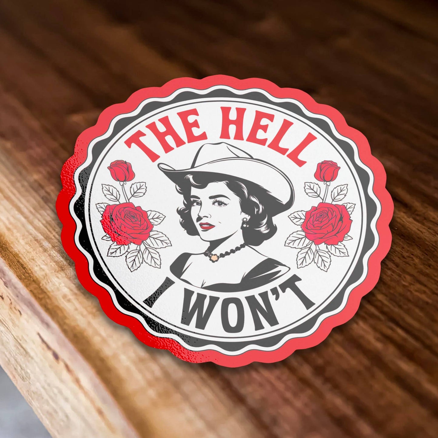 The Hell I Won’t Cute Cowgirl Funny Waterproof Vinyl Sticker