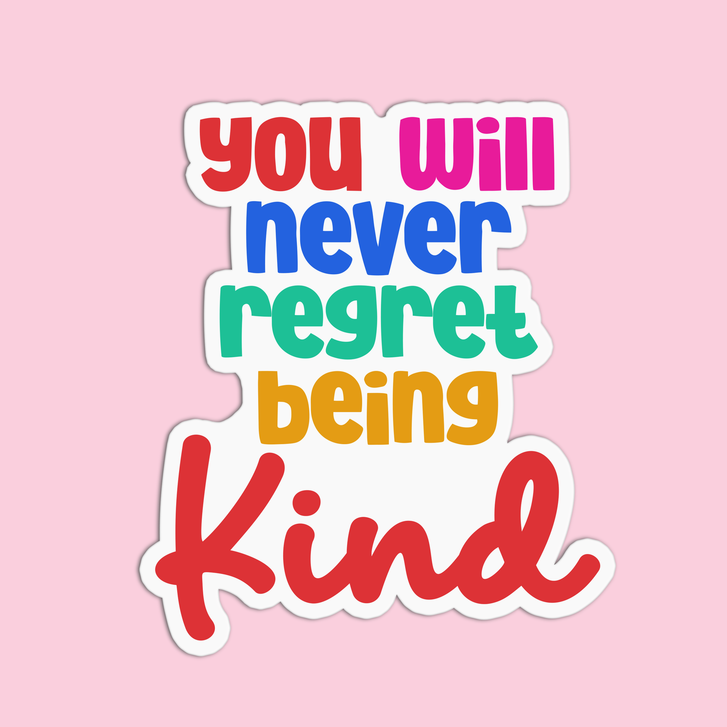 Quote You Will Never Regret Being Kind Textured Stickers