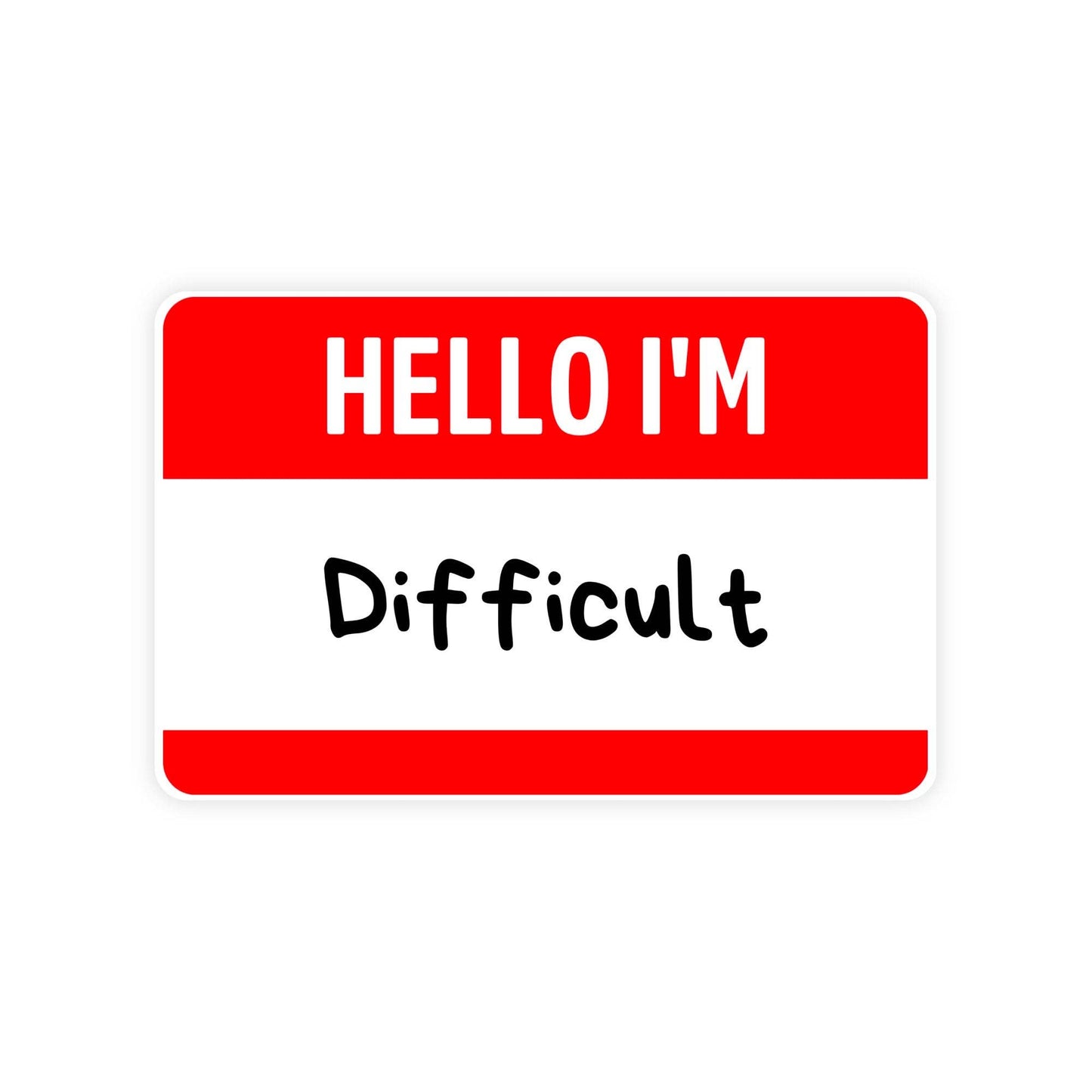 Hello I'm Difficult Name Tag Sticker