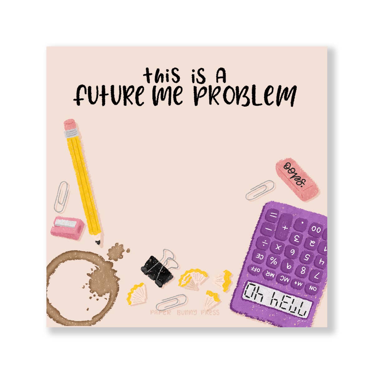 Future Me Problem Funny Sticky Note Pad