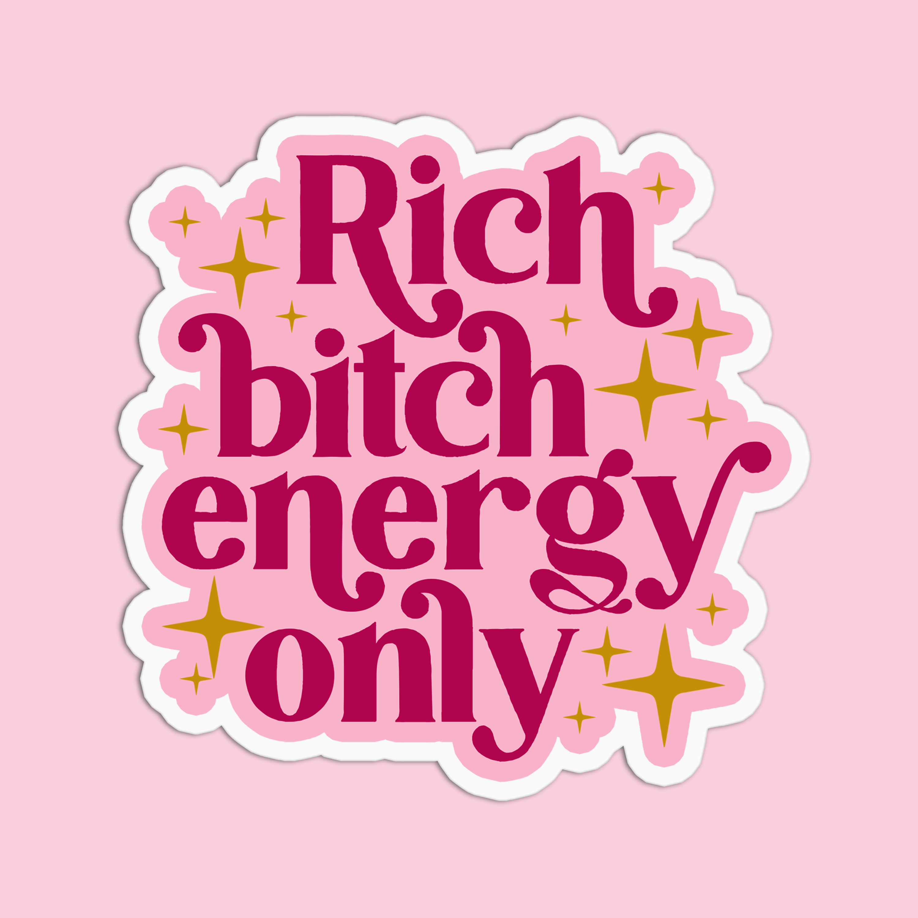 Bitchin' Girls Rich Bitch Energy Only Vinyl Textured Sticker