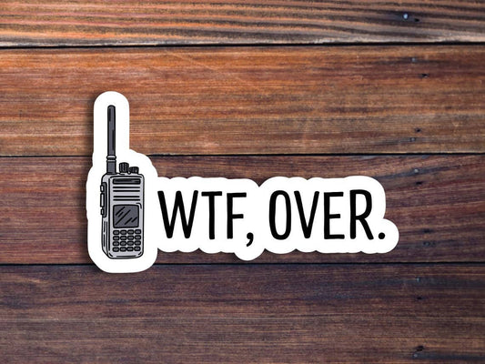 WTF, Over Sticker: Glossy Vinyl / 2 inch