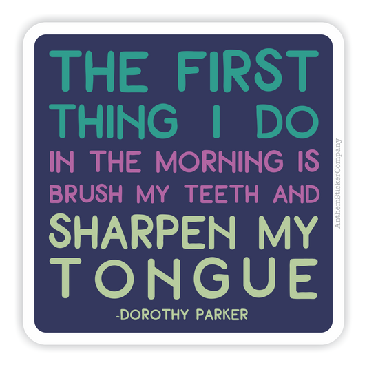 The first thing I do in the morning vinyl sticker