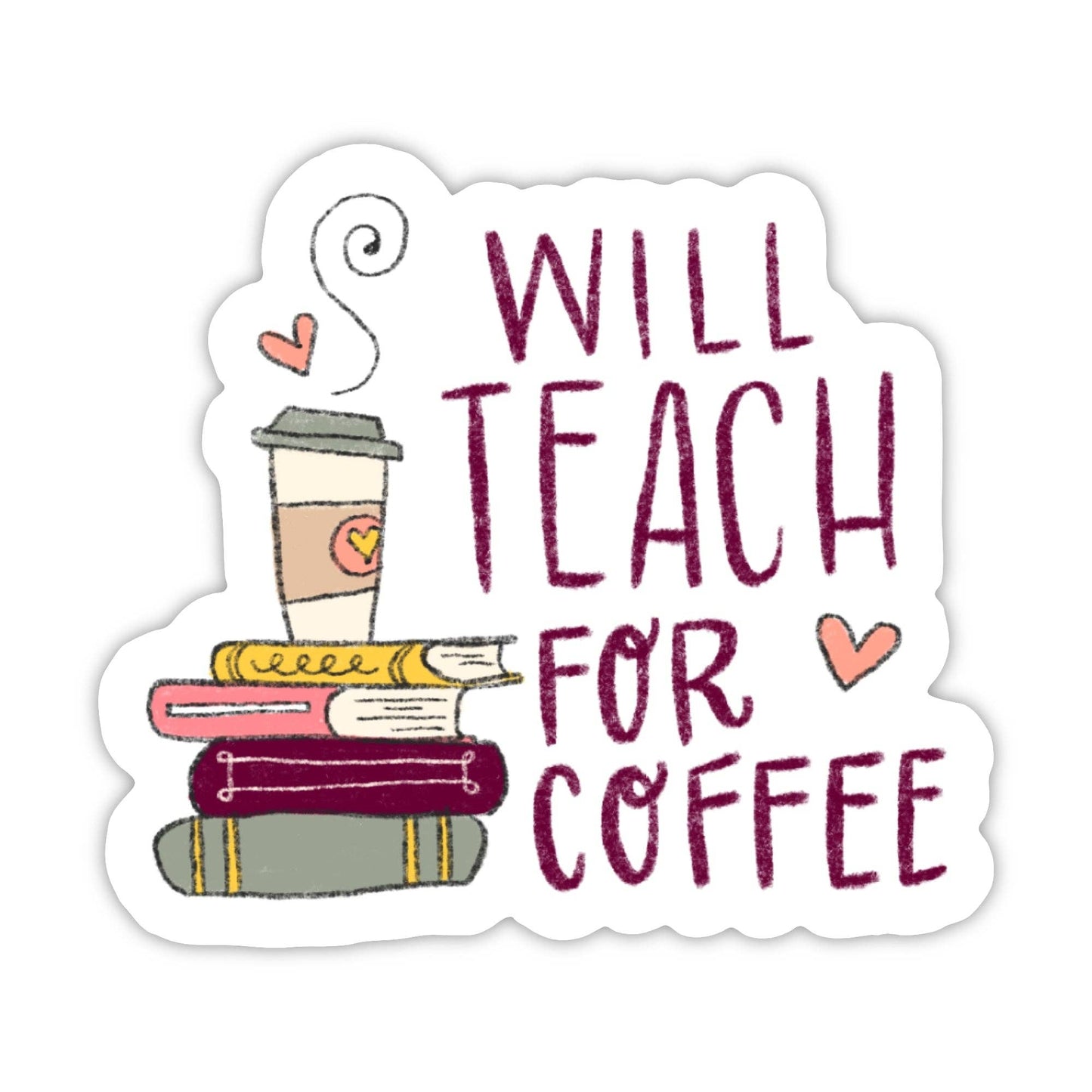 "Will teach for coffee" Back to School Sticker