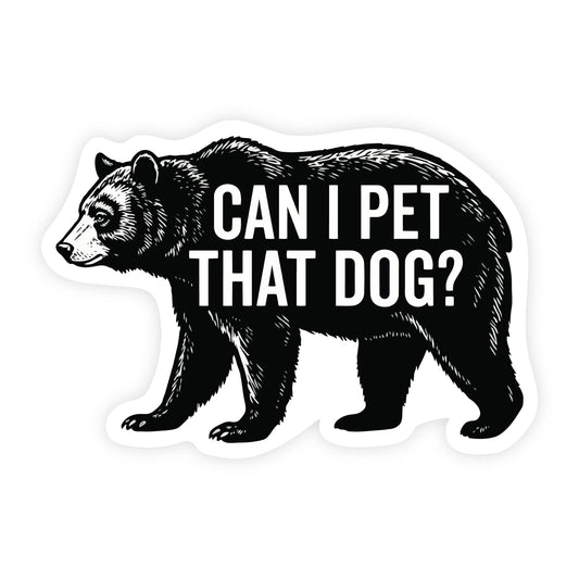 Can I Pet That Dog Cute Funny Cute Bear Illustration Sticker