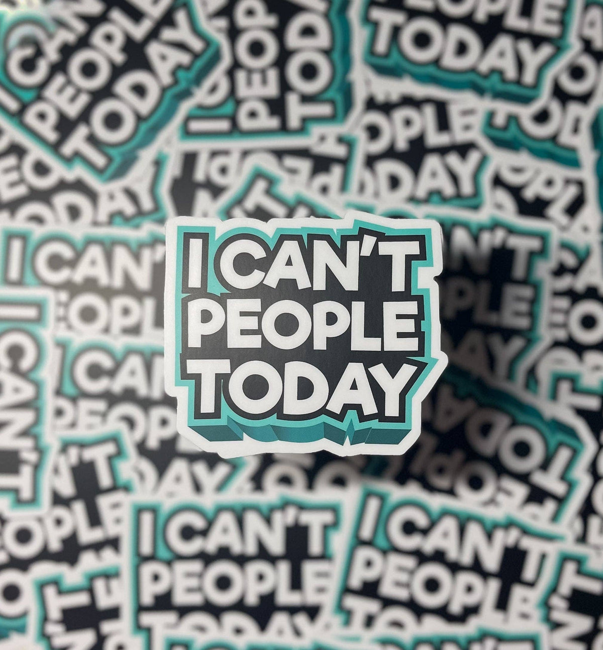 I Can't People Today Sticker - funny relatable sticker - off