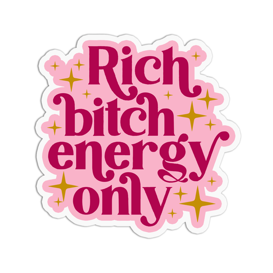 Rich Bitch Energy Only Vinyl Textured Sticker